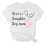 white nurse daughter dog mom tshirt