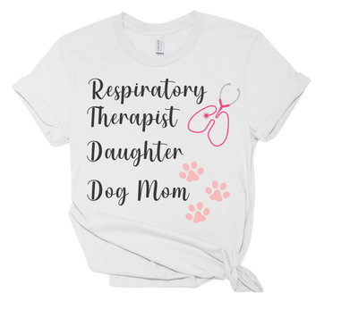 white respiratory therapist daughter dog mom tshirt
