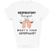 white respiratory therapist whats your super power tshirt